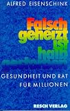 Falsch geheizt ist halb gestorben. Gesundheit und Rat f�r Millionen