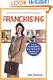 What No One Ever Tells You About Franchising: Real-Life Franchising Advice from 101 Successful Franchisors and Franchisees