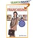 What No One Ever Tells You About Franchising: Real-Life Franchising Advice from 101 Successful Franchisors and Franchisees (What No One Ever Tells You About...)