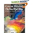Color Mixing the Van Wyk Way: A Manual for Oil Painters