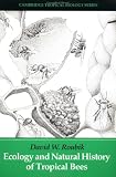 Ecology and Natural History of Tropical Bees (Cambridge Tropical Biology Series)