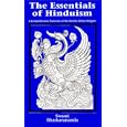 The Essentials of Hinduism: A Comprehensive Overview of the World 's Oldest Religion by Swami Bhaskarananda