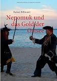 Produkt-Bild: Nepomuk und das Gold der Ostsee: Ein Reise- und Abenteuerbericht