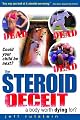 The Steroid Deceit: A Body Worth Dying For?