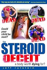The Steroid Deceit: A Body Worth Dying For?
