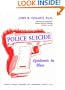 Police Suicide: Epidemic in Blue (American Series in Behavioral Science and Law)