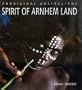 Aboriginal Austrailians: Spirit of Arnhem Land