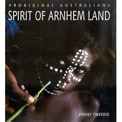 Aboriginal Australians: Spirit of Arnhem Land