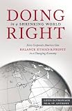 Doing Right in a Shrinking World: How Corporate America Can Balance Ethics and Profit in a Changing Economy