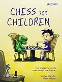 Chess for Children:  How to Play the World's Most Popular Board Game