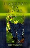 Harvest Us Home: Good News As We Age