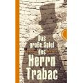 Das gro�e Spiel des Herrn Trabac