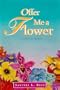 Offer Me a Flower: A Spiritual Quest