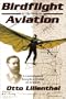Birdflight As The Basis Of Aviation
