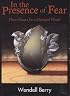 In the Presence of Fear: Three Essays for a Changed World (The New Patriotism Series, Vol. 1) (The New Patriotism Series)