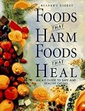 Foods That Harm, Foods That Heal:  An A - Z Guide to Safe and Healthy Eating