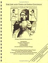 The Life And Times Of Emma Goldman: A Curriculum For Middle And High School Students