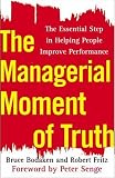 The Managerial Moment of Truth: The Essential Step in Helping People Improve Performance