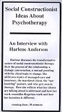 Social Constructionist Ideas About Psychotherapy [VHS]