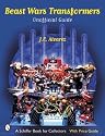 Beast Wars Transformers: The Unofficial Guide with Price Guide (A Schiffer Book for Collectors)