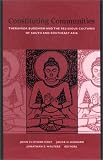 Constituting Communities: Theravada Buddhism and the Religious Cultures of South and Southeast Asia (Suny Series in Buddhist Studies)