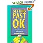 Getting Past Ok: A Straightforward Guide to Having a Fantastic Life