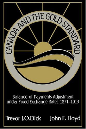 Cover image : Canada And The Gold Standard: Balance-Of-Payments Adjustment, 1871û1913 (Studies in Macroeconomic History)