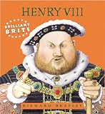 Brilliant Brits : Henry VIII