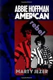 Abbie Hoffman: American Rebel