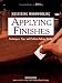 Applying Finishes: Techniques, Tips, and Problem-Solving Tricks (Woodworking Series , No 3)