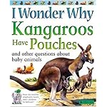 I Wonder Why Kangaroos Have Pouches: And Other Questions About Baby Animals (I Wonder Why) book cover