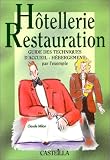 Guide des techniques d\'accueil-hébergement par l\'exemple. Hôtellerie, restauration