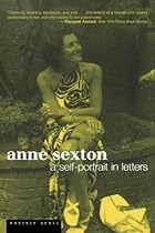 Anne Sexton: A Self-Portrait in Letters Anne Sexton: A Self-Portrait in Letters