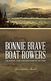 Bonnie brave boat rowers : the heroes, seers and songsters of the Tyne
