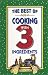 Book The Best of Cooking with 3 Ingredients (Flavors of Home)