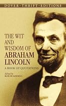 The Wit and Wisdom of Abraham Lincoln: A Book of Quotations (Dover Thrift Editions)