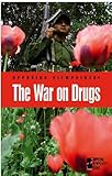 The War On Drugs : Opposing Viewpoints