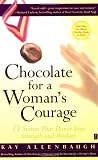 Chocolate for a Woman's Courage : 77 Stories That Honor Your Strength and Wisdom