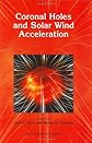 Coronal Holes and Solar Wind Acceleration