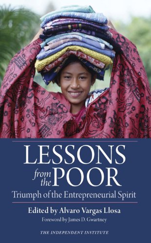 Lessons from the Poor: Triumph of the Entrepreneurial Spirit (Independent Studies in Political Economy)