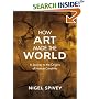 How Art Made the World: A Journey to the Origins of Human Creativity