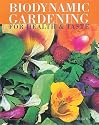 Biodynamic Gardening: For Health and Taste