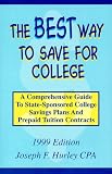 The Best Way to Save for College : A Comprehensive Guide to State-Sponsored College Savings Plans and Prepaid Tuition Contracts