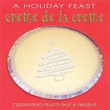 A Holiday Feast: Creme de La Creme