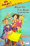 No Jungs - Zutritt nur f&uuml;r Hexen: No Jungs!, Mehr Pep f&uuml;r Mum!: BD 5 - Thomas Brezina