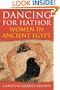 Dancing for Hathor: Women in Ancient Egypt