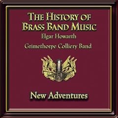 The History of Brass Band Music - New Adventures