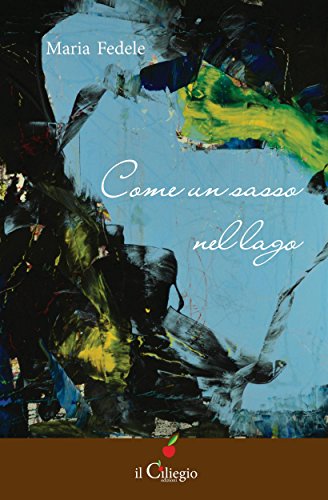 Come un sasso nel lago (Italian Edition)