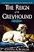 The Reign of the Greyhound