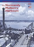 The Normandy Mulberry Harbours